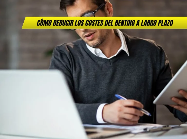 Cómo deducir los costes del renting a largo plazo